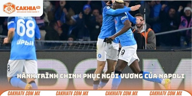 Hành trình chinh phục ngôi vương của Napoli