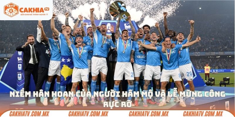 Niềm hân hoan của người hâm mộ và lễ mừng công rực rỡ